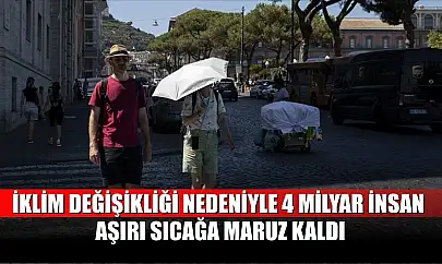 İklim değişikliği nedeniyle 4 milyar insan aşırı sıcağa maruz kaldı