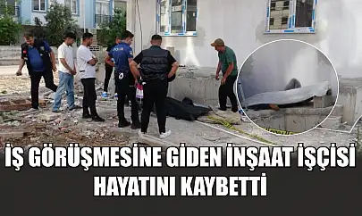 İş görüşmesine giden inşaat işçisi hayatını kaybetti