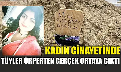 Kadın cinayetinde tüyler ürperten gerçek ortaya çıktı