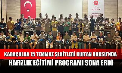 Karaçulha 15 Temmuz Şehitleri Kur'an Kursu'nda Hafızlık Eğitimi Programı Sona Erdi