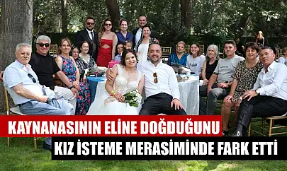 Kaynanasının eline doğduğunu kız isteme merasiminde fark etti