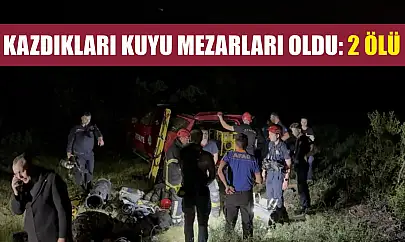 Kazdıkları kuyu mezarları oldu: 2 ölü