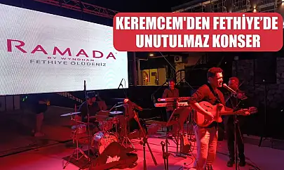 Keremcem'den Fethiye'de unutulmaz konser