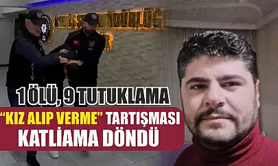 'Kız alıp verme' tartışması katliama döndü: 1 ölü, 9 tutuklama