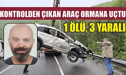 Kontrolden çıkan araç ormana uçtu: 1 ölü, 3 yaralı