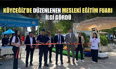 Köyceğiz'de düzenlenen Mesleki Eğitim Fuarı ilgi gördü