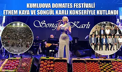 Kumluova Domates Festivali, Ethem Kaya ve Songül Karlı Konseriyle Kutlandı