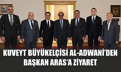 Kuveyt Büyükelçisi Al-Adwani'den Başkan Aras'a Ziyaret