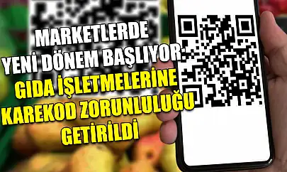 Marketlerde Yeni Dönem Başlıyor: Gıda İşletmelerine Karekod Zorunluluğu Getirildi