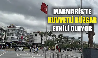 Marmaris'te kuvvetli rüzgar etkili oluyor
