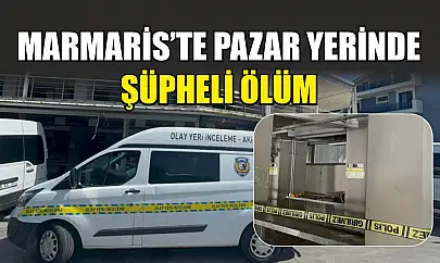 Marmaris'te pazar yerinde şüpheli ölüm