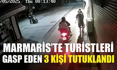 Marmaris'te turistleri gasp eden 3 kişi tutuklandı