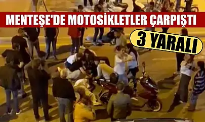 Menteşe'de motosikletler çarpıştı: 3 yaralı