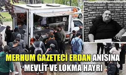 Merhum Gazeteci Erdan anısına mevlit ve lokma hayrı