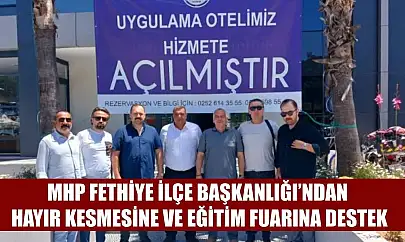 MHP Fethiye İlçe Başkanlığı'ndan Hayır Kesmesine ve Eğitim Fuarına Destek