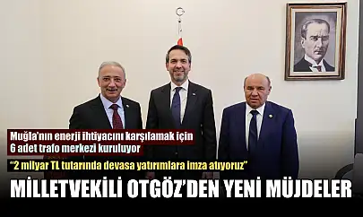 Milletvekili Otgöz'den yeni müjdeler