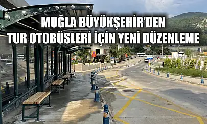 Muğla Büyükşehir'den Tur Otobüsleri İçin Yeni Düzenleme