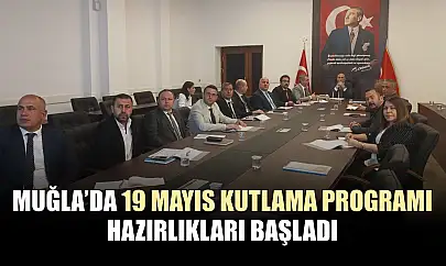 Muğla'da 19 Mayıs kutlama programı hazırlıkları başladı