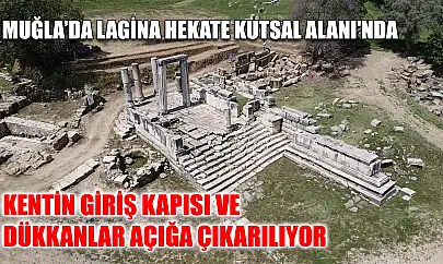 Muğla'da Lagina Hekate Kutsal Alanı'nda kentin giriş kapısı ve dükkanlar açığa çıkarılıyor