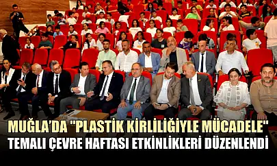 Muğla'da 'plastik kirliliğiyle mücadele' temalı çevre haftası etkinlikleri düzenlendi