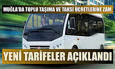Muğla'da Toplu Taşıma ve Taksi Ücretlerine Zam: Yeni Tarifeler Açıklandı