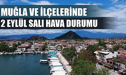 Muğla ve İlçelerinde 2 Eylül Salı Hava Durumu