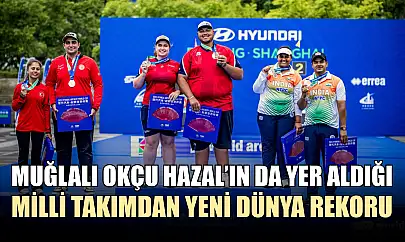Muğlalı okçu Hazal'ın da yer aldığı milli takımdan yeni Dünya rekoru
