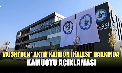 MUSKİ'den 'Aktif Karbon İhalesi' hakkında kamuoyu açıklaması