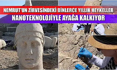 Nemrut'un zirvesindeki binlerce yıllık heykeller nanoteknolojiyle ayağa kalkıyor