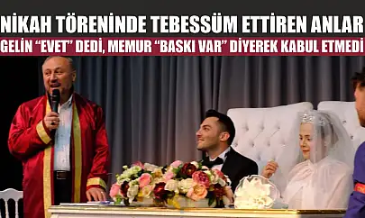 Nikah töreninde tebessüm ettiren anlar: Gelin 'evet' dedi, memur 'baskı var' diyerek kabul etmedi