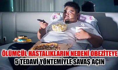 Ölümcül hastalıkların nedeni obeziteye 5 tedavi yöntemiyle savaş açın
