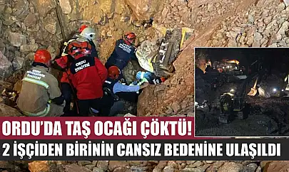 Ordu'da Taş Ocağı Çöktü! 2 İşçiden Birinin Cansız Bedenine Ulaşıldı