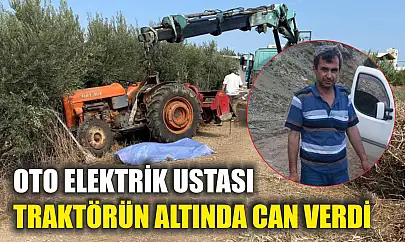 Oto elektrik ustası traktörün altında can verdi