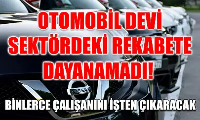 Otomobil devi sektördeki rekabete dayanamadı! Binlerce çalışanını işten çıkaracak