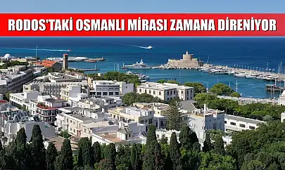 Rodos'taki Osmanlı mirası zamana direniyor