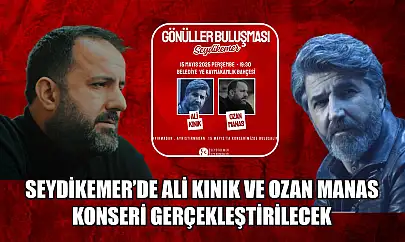 Seydikemer'de Ali Kınık ve Ozan Manas Konseri Gerçekleştirilecek