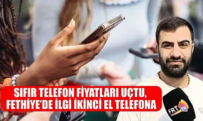 Sıfır Telefon Fiyatları Uçtu, Fethiye'de İlgi İkinci El telefona