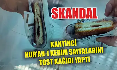 Skandal: Kantinci Kur'an-ı Kerim sayfalarını tost kağıdı yaptı