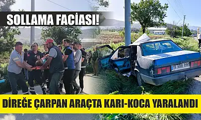 Sollama faciası! Direğe çarpan araçta karı-koca yaralandı