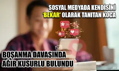 Sosyal medyada kendisini 'bekar' olarak tanıtan koca boşanma davasında ağır kusurlu bulundu