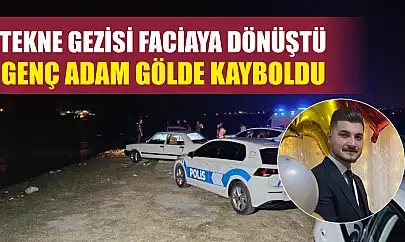 Tekne gezisi faciaya dönüştü: Genç adam gölde kayboldu