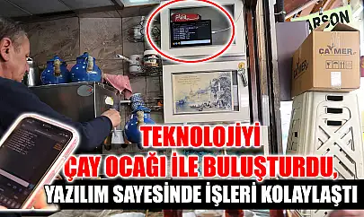 Teknolojiyi çay ocağı ile buluşturdu, yazılım sayesinde işleri kolaylaştı