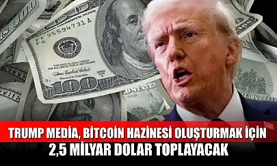 Trump Media, Bitcoin hazinesi oluşturmak için 2,5 milyar dolar toplayacak