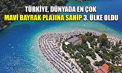 Türkiye, dünyada en çok Mavi Bayrak plajına sahip 3. ülke oldu