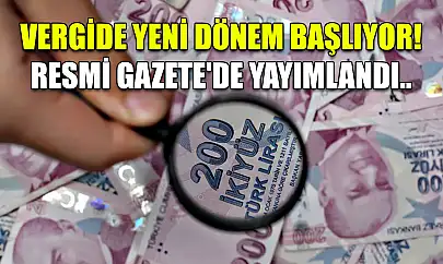 Vergide yeni dönem başlıyor! Resmi Gazete'de yayımlandı