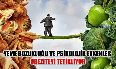 Yeme bozukluğu ve psikolojik etkenler obeziteyi tetikliyor