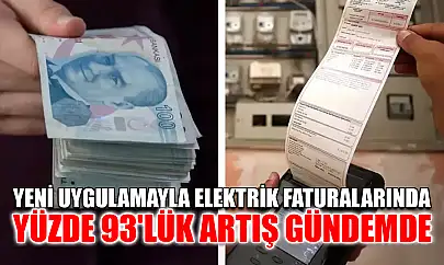 Yeni uygulamayla elektrik faturalarında yüzde 93'lük artış gündemde