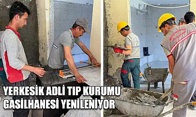 Yerkesik Adli Tıp Kurumu Gasilhanesi yenileniyor