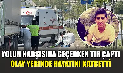 Yolun karşısına geçerken tır çaptı: Olay yerinde hayatını kaybetti