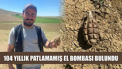 104 yıllık patlamamış el bombası bulundu